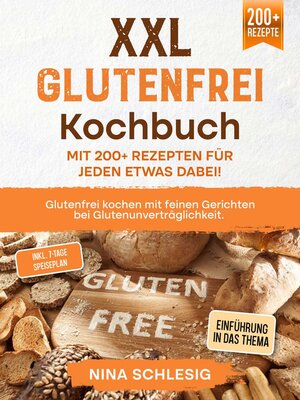 cover image of XXL Glutenfrei Kochbuch – Mit 200+ Rezepten für jeden etwas dabei!